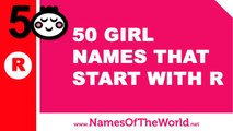 50 girl names that start with R - the best baby names - www.namesoftheworld.net