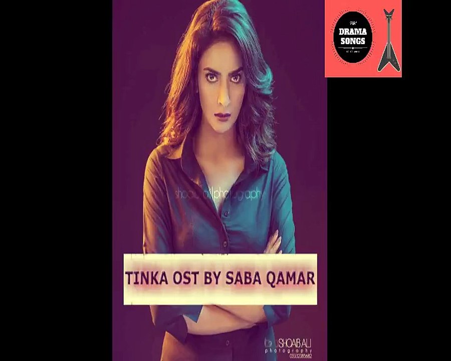 tinka by saba qamar from pak drama songs