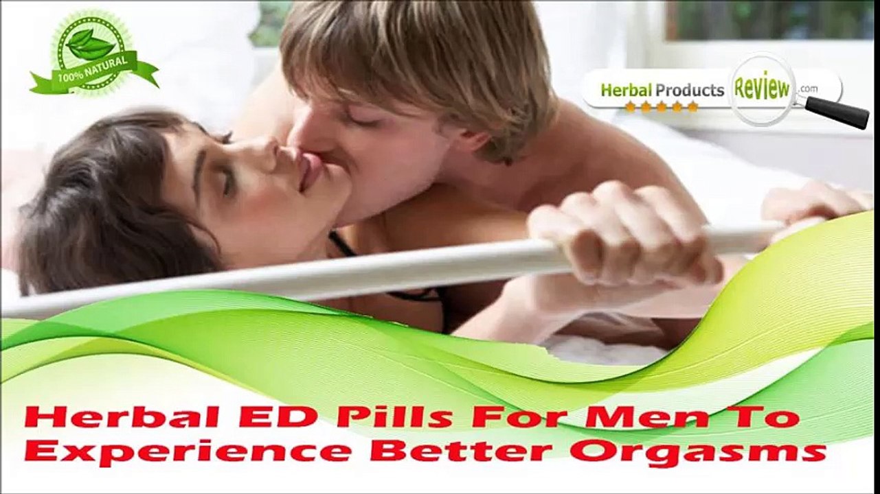 Herbal ED Pills For Men To Experience Better Orgasms