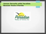 Assure Security with Vacation Rentals Venice Florida