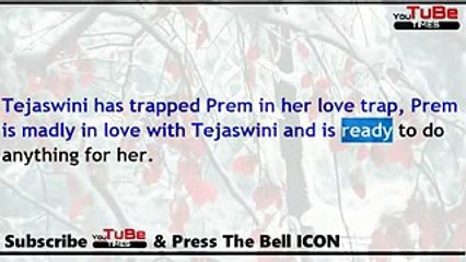 Aisi Deewangi Dekhi Nahi Kahi,18th Aug 2017 News,Tejaswini to use,Prem as weapon,against Dharam,Sing