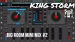 BIG ROOM MINI MIX #2!! Virtual DJ-8!! King Storm.