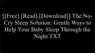 [S58ZA.[F.R.E.E] [D.O.W.N.L.O.A.D]] The No-Cry Sleep Solution: Gentle Ways to Help Your Baby Sleep Through the Night by Elizabeth PantleyMarc Weissbluth MD [R.A.R]