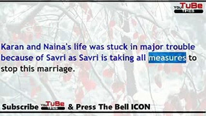 Ek Shringaar Swabhimaan,18th Aug 2017 News,Karan Naina,romance brews,post Savri,exit