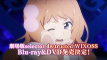 Selector Destructed WIXOSS Blu Ray & DVD CM (720p)