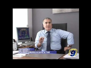 EDITORIALE | Il Sindaco Maffei ricorre al TAR