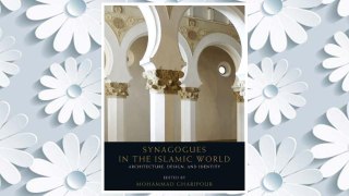 Download PDF Synagogues in the Islamic World: Architecture, Design and Identity FREE