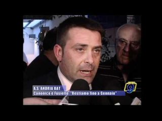 A.S. ANDRIA BAT | Canonico e Fusiello: "Restiamo fino a gennaio"
