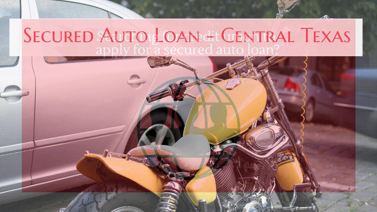Secured Auto Loan – Central Texas
