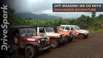 Off-Roading We Go With Mahindra Adventure - DriveSpark