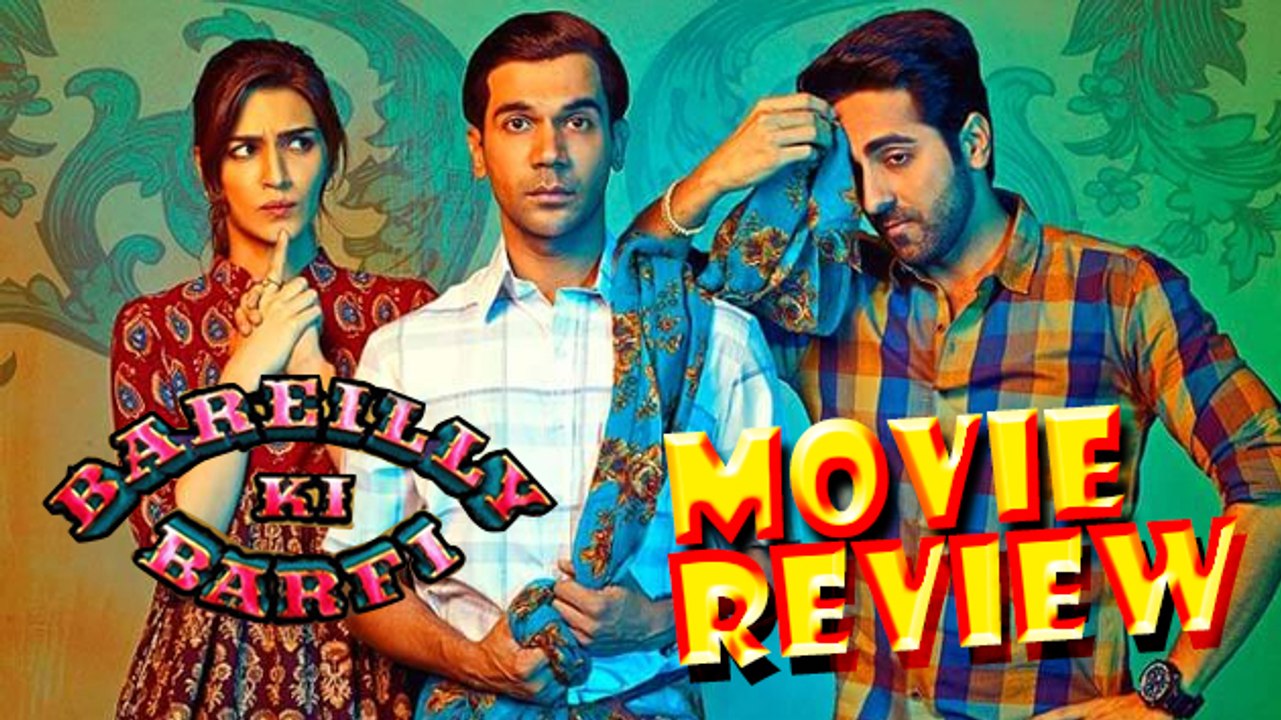 Bareilly Ki Barfi Movie Review | Ayushmann Khurrana | Kriti Sanon | Rajkummar Rao