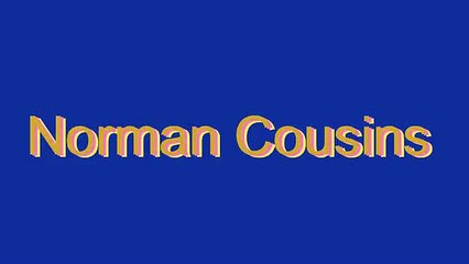 How to Pronounce Norman Cousins