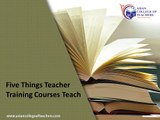 ACT Five Things Teacher Training Courses Teach