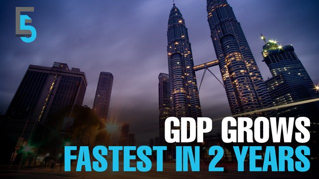EVENING 5: Malaysia sees fastest GDP growth in 2 years