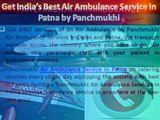 Get India’s Best Air Ambulance Service in Delhi and Patna by Panchmukhi Air Ambulance