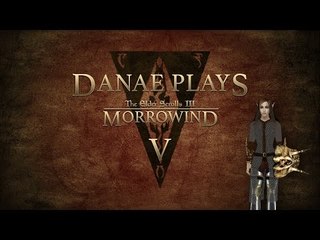 Danae plays Morrowind, episode 5: Level up!