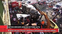 Kadıköy’de beton mikseri köprüden aracın üstüne uçtu
