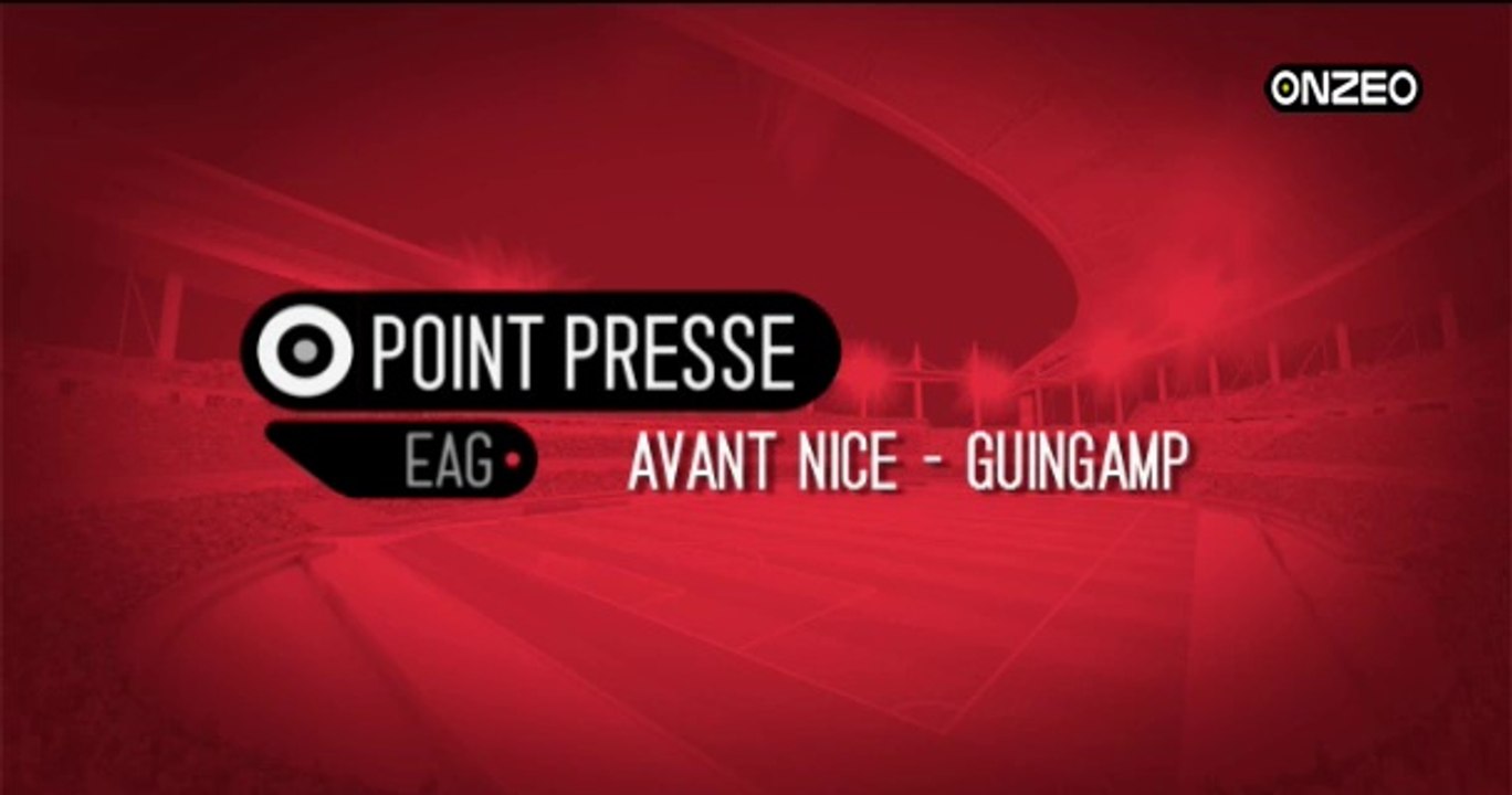 POINT PRESSE (EAG) : AVANT NICE - GUINGAMP