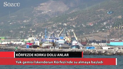 İskenderun Körfezi’nde korku dolu anlar
