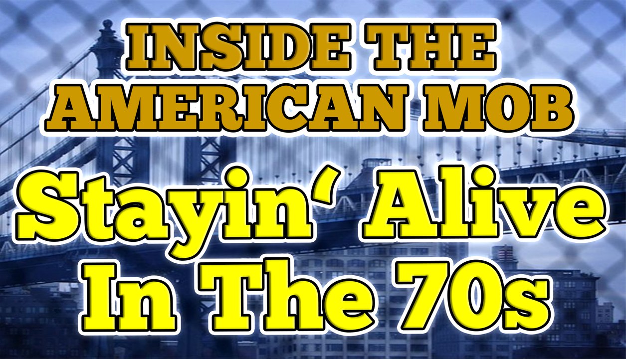 Inside the american mob - stayin' alive in the '70s