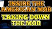 Inside the American Mob - Taking Down the Mob
