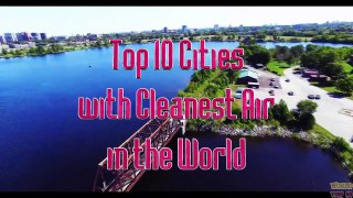 Best of 10 Cities with Cleanest Air in the World