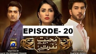 Mohabbat Tumse Nafrat Hai Episode 20 on Geo Tv in High Quality 18th August 2017