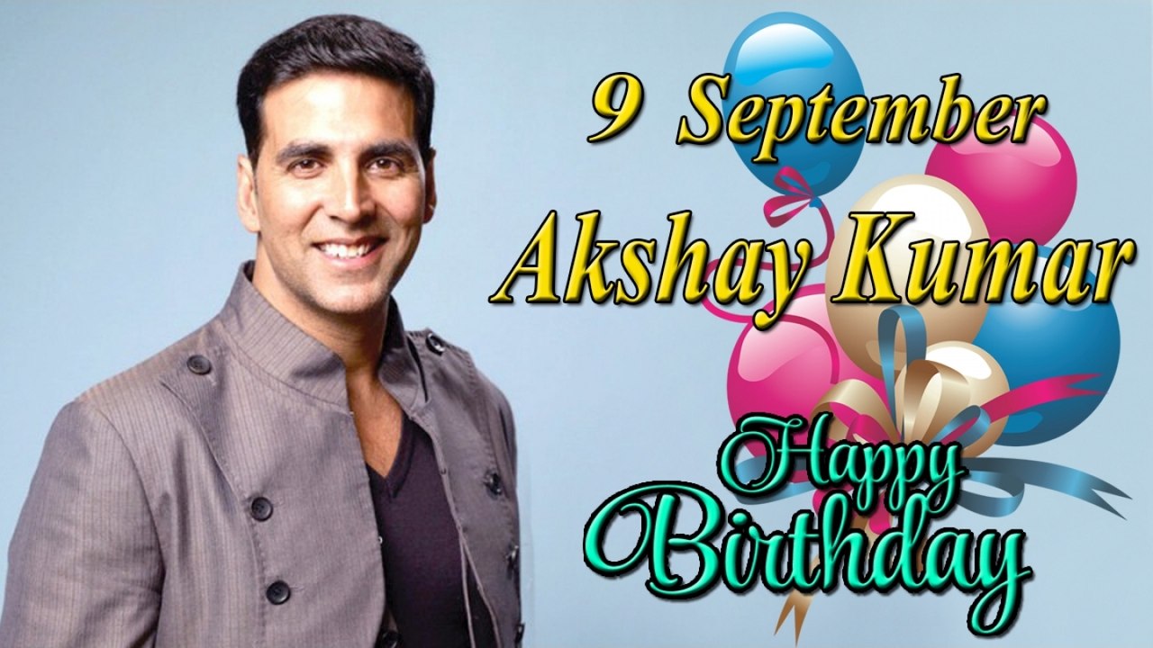 9th September Akshay Kumar Birthday Chart
