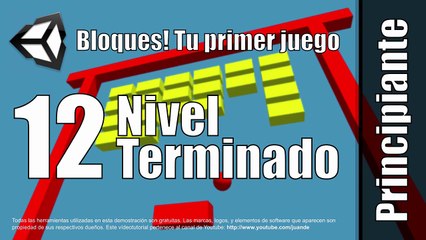 12 - Nivel Terminado - Tutorial de Bloques - Tu primer juego en Unity 5