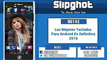 MEJORES TECLADOS PRO PARA TU ANDROID GRATIS! - TOP 2016