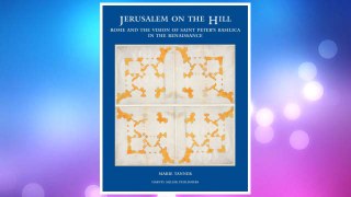 Download PDF Jerusalem on the Hill: Rome and the Vision of St. Peter's in the Renaissance (Studies in Medieval and Early Renaissance Art History) FREE