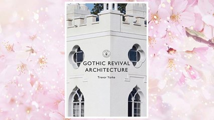 Download PDF Gothic Revival Architecture (Shire Library) FREE