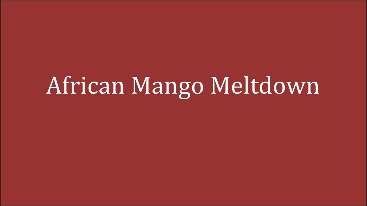 African Mango Meltdown