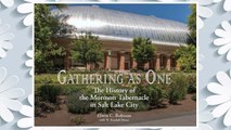 Download PDF Gathering As One: The History of the Mormon Tabernacle in Salt Lake City (Studies in Latter-Day Saint History) FREE