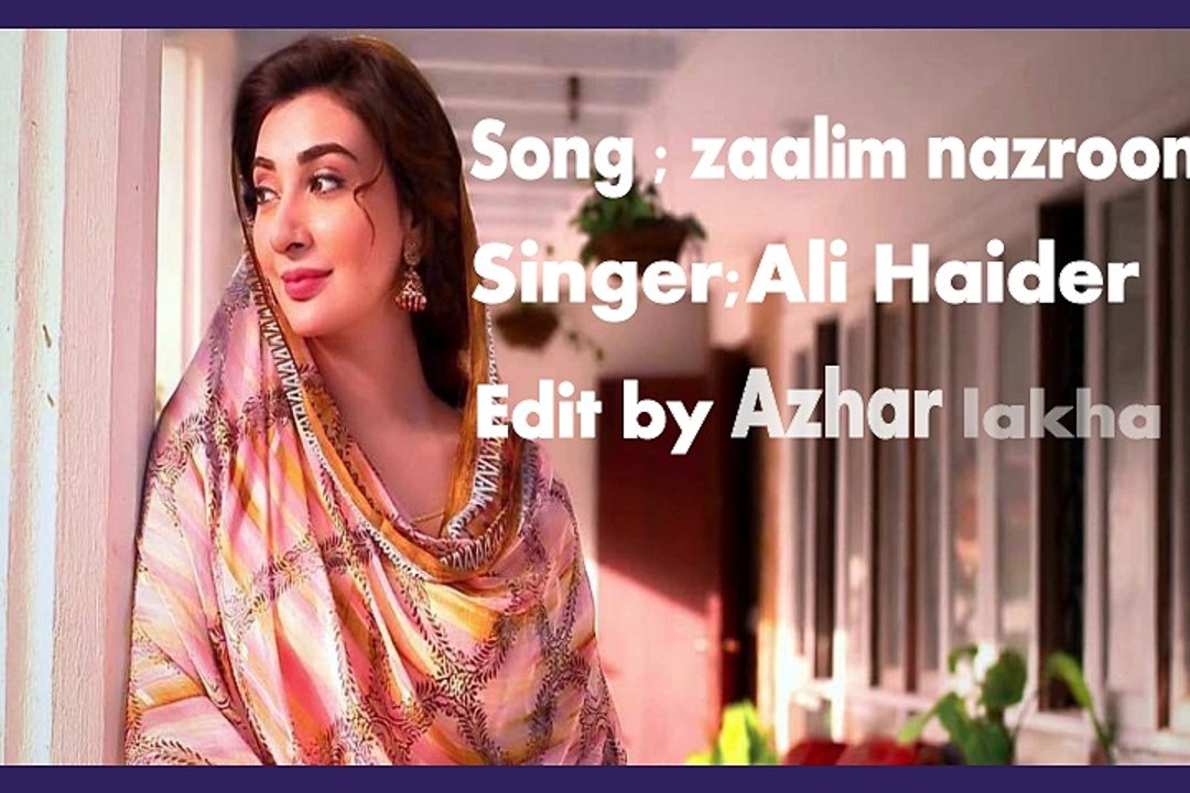 ZAALIM NAZROON SA TUM NA MUGH KO DAOKHO MAR JOUN GA BY ALI HAIDER FROM PAK DRAMA SONGS