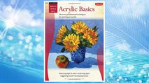 Download PDF Oil & Acrylic: Acrylic Basics: Discover fundamental techniques for painting in acrylic 