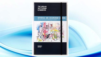 Download PDF The Urban Sketching Handbook: Reportage and Documentary Drawing: Tips and Techniques for Drawing on Location (Urban Sketching Handbooks) FREE