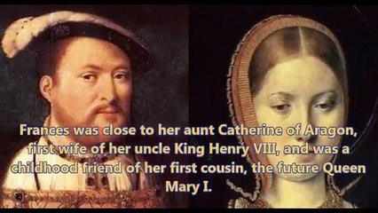 Frances Grey, Duchess of Suffolk 16 July 1517 – 20 November 1559 Mother of lady Jane Grey