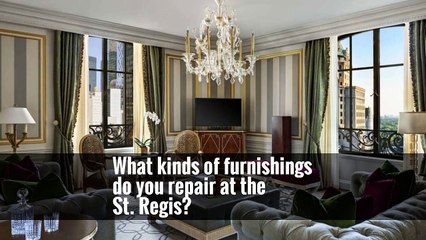 Restoring the Furniture at the St. Regis