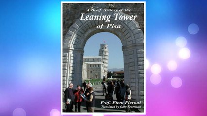 Download PDF A Brief History of the Leaning Tower of Pisa FREE