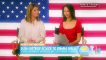 Bush daughters send advice to Sasha and Malia