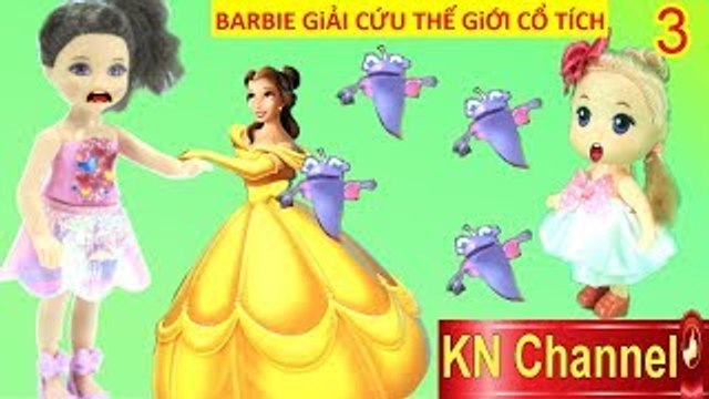 BÚP BÊ BARBIE GIẢI CỨU THẾ GIỚI CỔ TÍCH tập 3 | Phiêu lưu thế giới NGƯỜI ĐẸP VÀ QUÁI VẬT