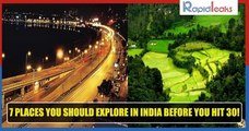 7 Places You Should Explore In India Before You Hit 30 - RapidLeaks