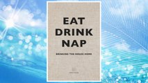 Download PDF Eat Drink Nap: Bringing the House Home FREE