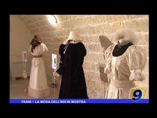 TRANI | La moda dell'800 in mostra