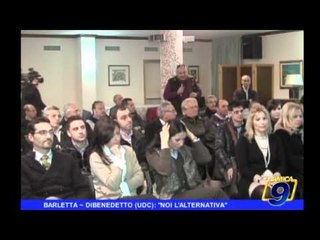 BARLETTA | Dibenedetto (UDC), noi l'alternativa