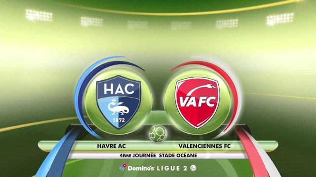 Résumé de HAC - Valenciennes (1-0) du 18/08/2017