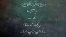 Reba McEntire Softly And Tenderly (Lyric Version) ft. Kelly Clarkson, Trisha Yearwood