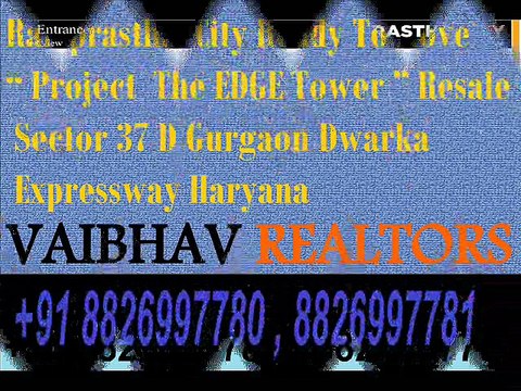 Ready To Move Property 2,3,4 BHK in Ramprastha The Edge Tower Sector 37D Gurgaon 8826997780