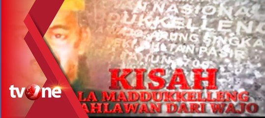 Merajut Bangsa: Kisah La Maddukkelleng Pahlawan Dari Wajo